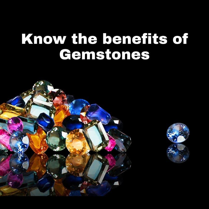 Know the benefits of Gemstones