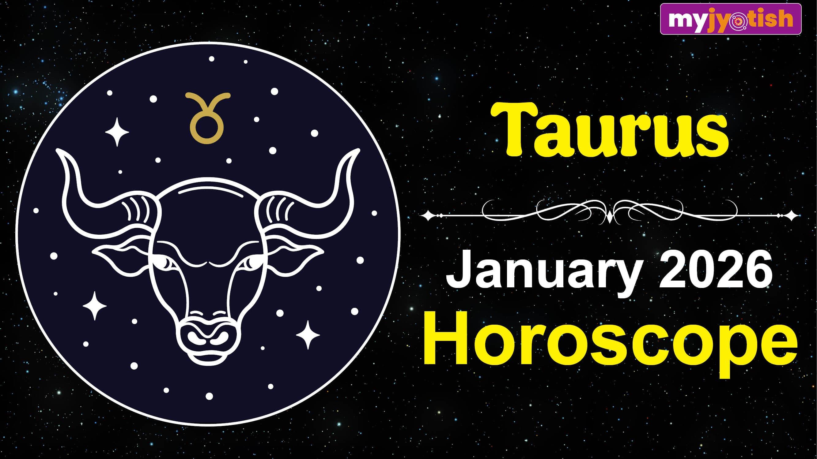 Taurus Horoscope January 2026: You will need to Pay Special Attention to a Few Things This Month | Read Here