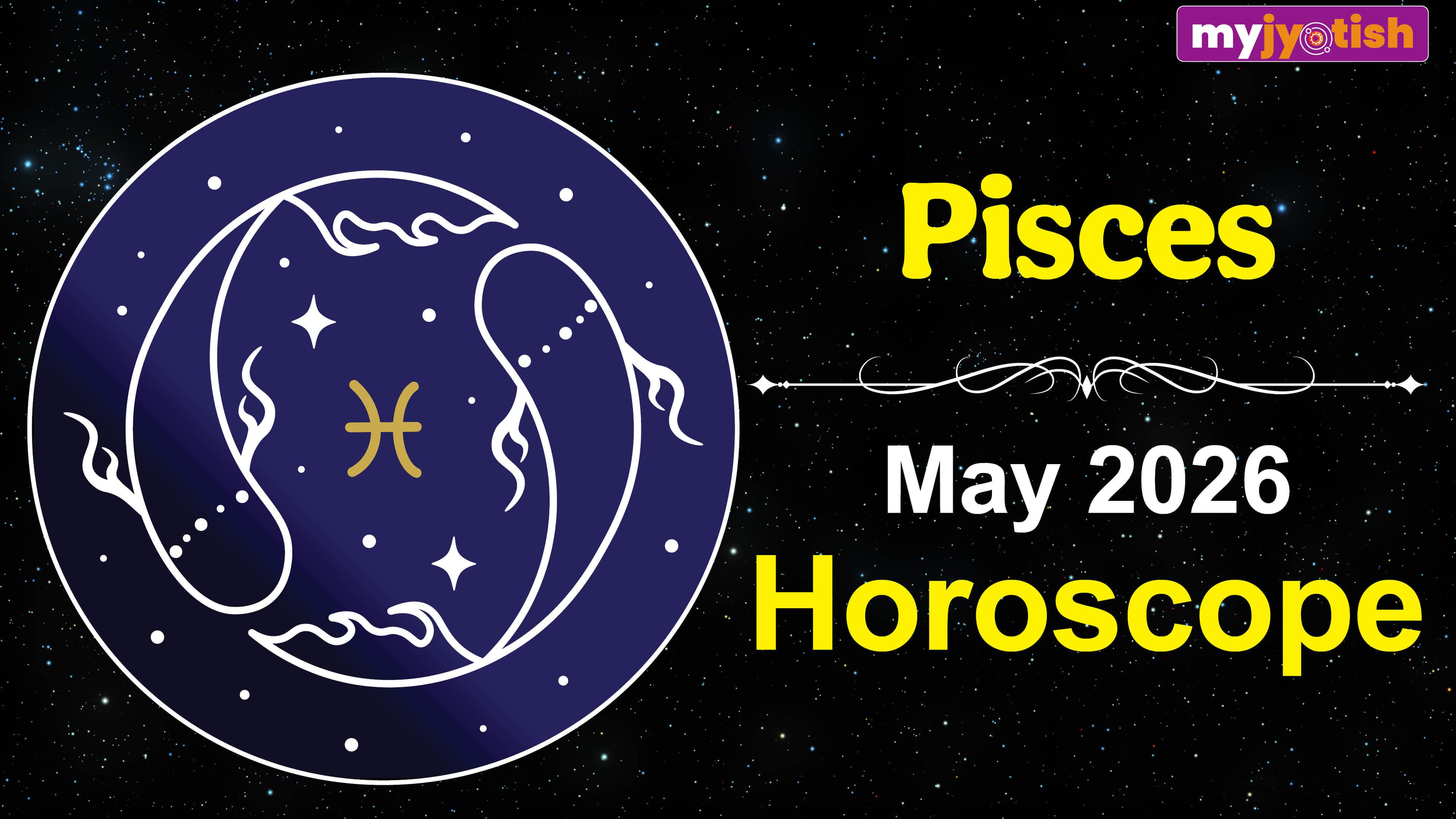 Pisces Horoscope May 2026: This Month Will Be Favourable To Complete Pending Tasks | Check Here