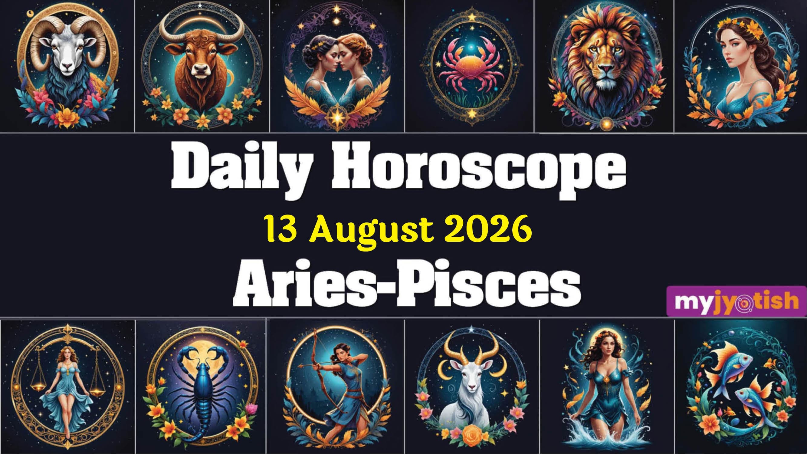Today's Horoscope, 13 August 2026: Know How The Day Unfolds For All The Zodiac Signs | Check Here